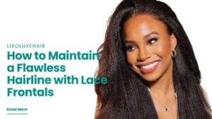 Maintain flawless hairline with lace frontals using Lizo Luxe HD lace products.
